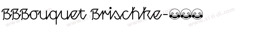 BBBouquet Brischke字体转换